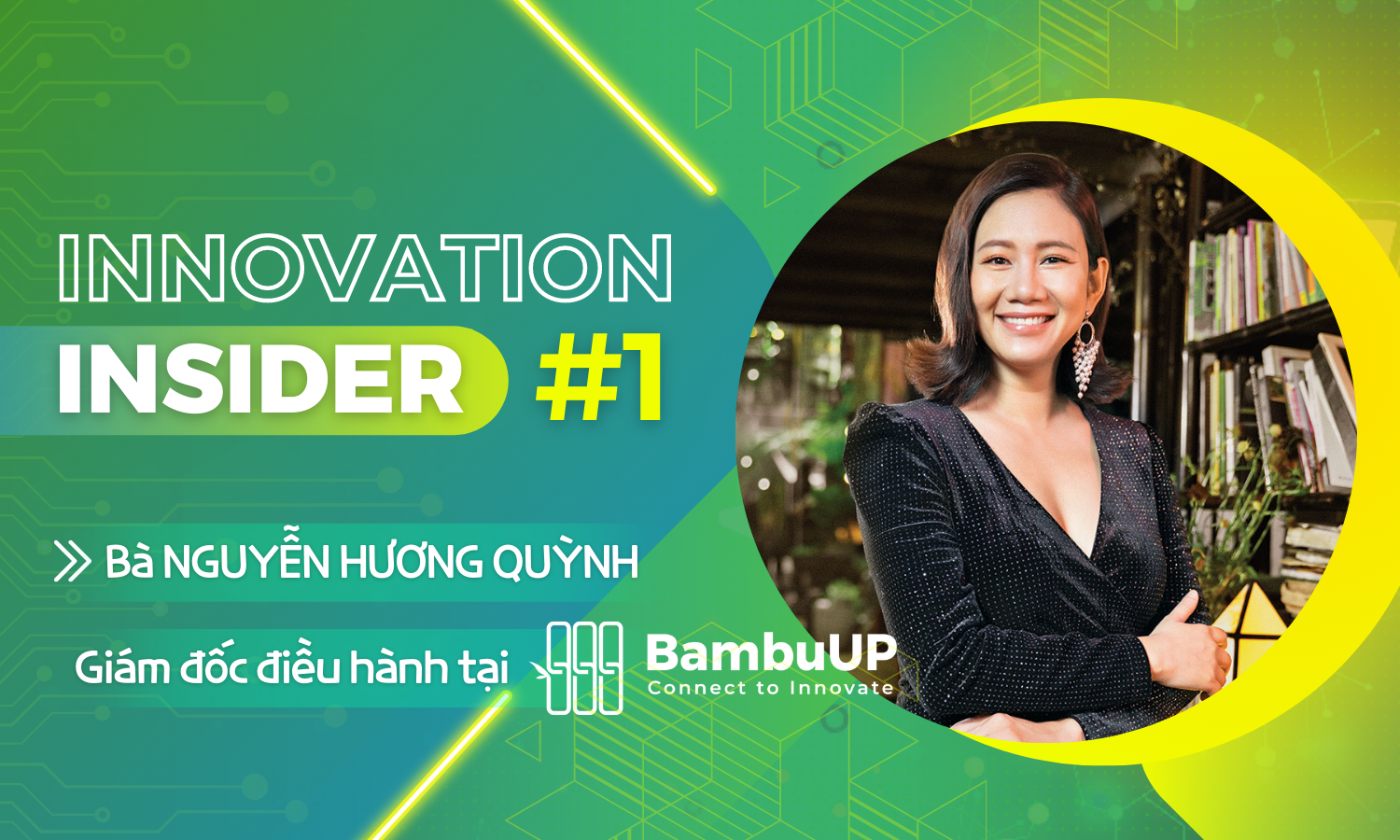 Bà Nguyễn Hương Quỳnh - CEO của Nền tảng kết nối đổi mới sáng tạo BambuUP 
